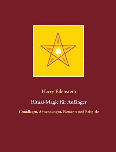 RITUAL-MAGIE FUR ANFANGER | 9783750468672 | EILENSTEIN, HARRY