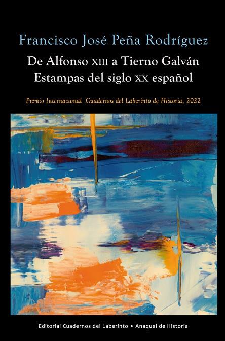 DE ALFONSO XIII A TIERNO GALVÁN | 9788418997273 | PEÑA RODRIGUEZ, FRANCISCO JOSE