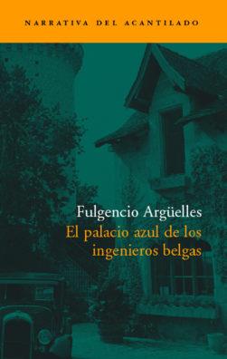 PALACIO AZUL DE LOS INGENIEROS BELGAS, EL | 9788496136380 | ARGÜELLES, FULGENCIO
