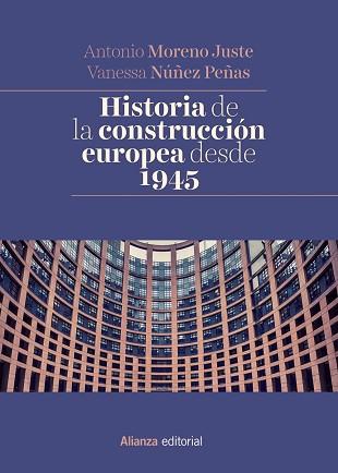 HISTORIA DE LA CONSTRUCCIÓN EUROPEA DESDE 1945 | 9788491048404 | MORENO JUSTE, ANTONIO / NÚÑEZ PEÑAS, VANESSA