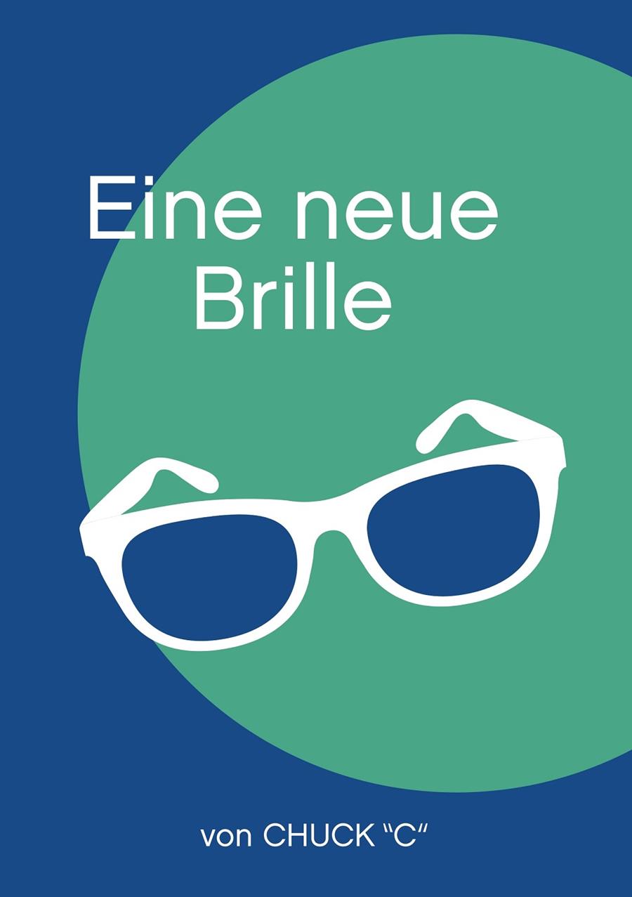EINE NEUE BRILLE | 9783749467600 | "C", CHUCK
