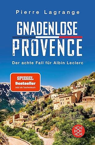 GNADENLOSE PROVENCE | 9783596706471 | LAGRANGE, PIERRE