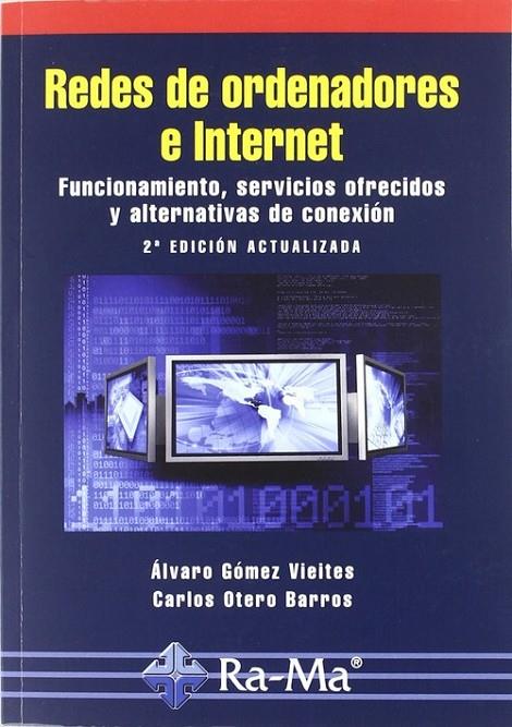 REDES DE ORDENADORES E INTERNET | 9788499640372 | GOMEZ VIEITES, A. / VELOSO ESPIÑEIRA, M.