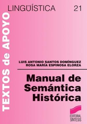 MANUAL DE SEMÁNTICA HISTÓRICA | 9788477383598 | SANTOS DOMÍNGUEZ, LUIS ANTONIO / ESPINOSA ELORZA, ROSA MARÍA