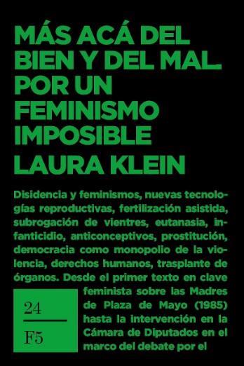 MÁS ACÁ DEL BIEN Y DEL MAL. POR UN FEMINISMO IMPOSIBLE | 9789878621500 | KLEIN, LAURA