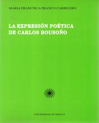 EXPRESION POETICA DE CARLOS BOUSOÑO, LA | 9788476842867 | FRANCO CARRILERO, MARIA FRANCISCA