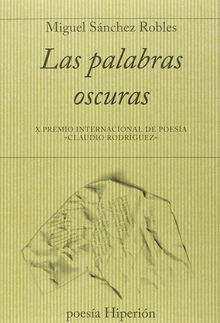 PALABRAS OSCURAS, LAS | 9788490020616 | SÁNCHEZ ROBLES, MIGUEL
