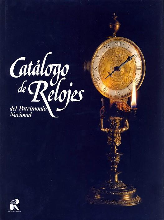 CATÁLOGO DE RELOJES DEL PATRIMONIO NACIONAL | 9788450568448 | COLÓN DE CARVAJAL, JOSÉ R.