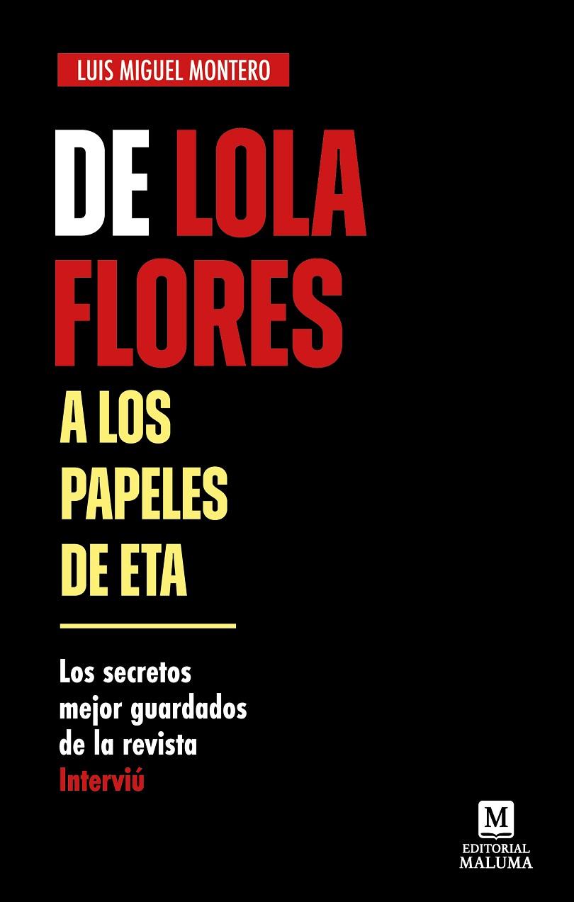 DE LOLA FLORES A LOS PAPELES DE ETA | 9791399209976 | MONTERO HERNANDEZ, LUIS MIGUEL