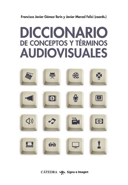 DICCIONARIO DE CONCEPTOS Y TÉRMINOS AUDIOVISUALES | 9788437633862 | GÓMEZ-TARÍN, FRANCISCO JAVIER / MARZAL, JOSÉ JAVIER