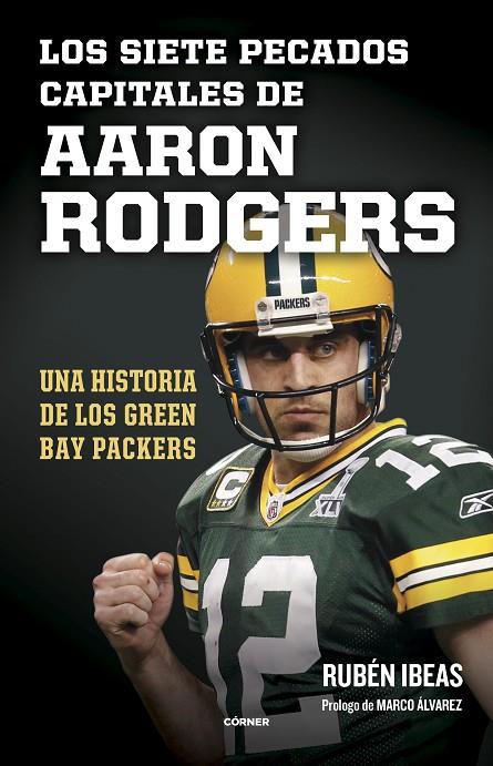 SIETE PECADOS CAPITALES DE AARON RODGERS, LOS | 9788412572735 | IBEAS, RUBÉN