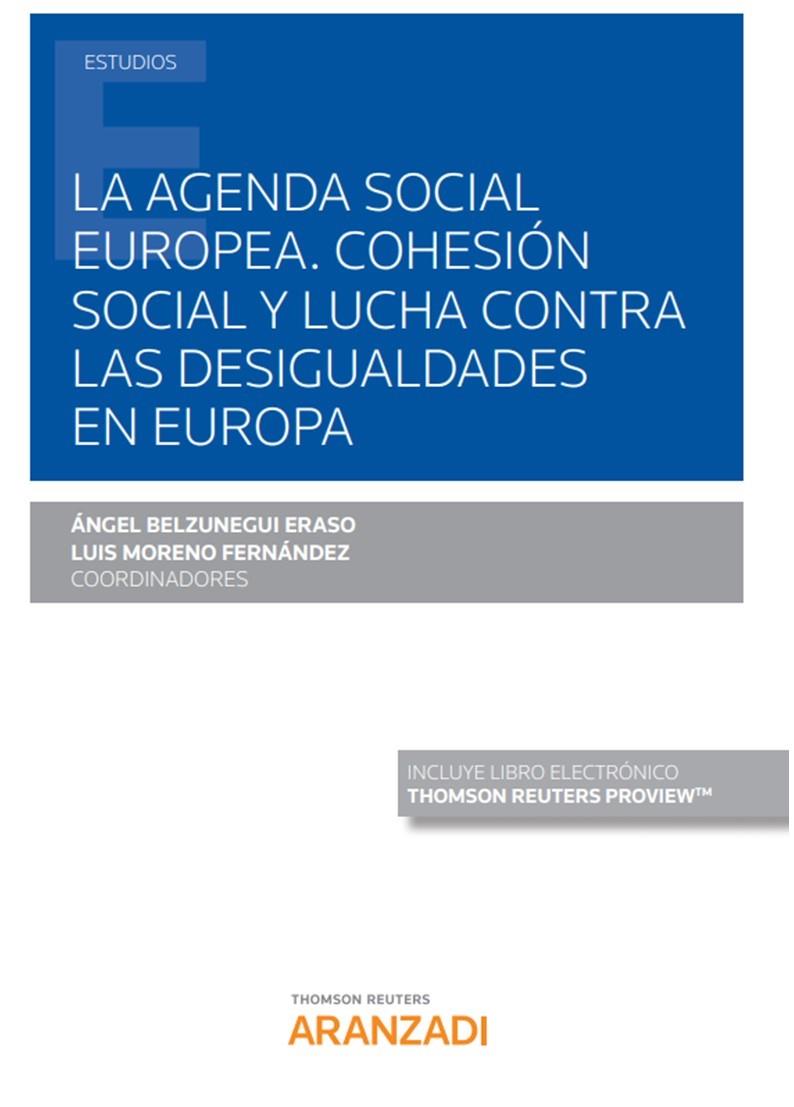 AGENDA SOCIAL EUROPEA, LA. COHESION SOCIAL Y LUCHA CONTRA LAS DESIGUALDADES EN EUROPA | 9788413451626 | BELZUNEGUI ERASO, ANGEL