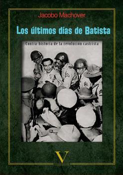 ULTIMOS DÍAS DE BATISTA, LOS | 9788490747735 | MACHOVER, JACOBO