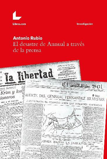 DESASTRE DE ANNUAL A TRAVÉS DE LA PRENSA | 9788418913525 | RUBIO, ANTONIO