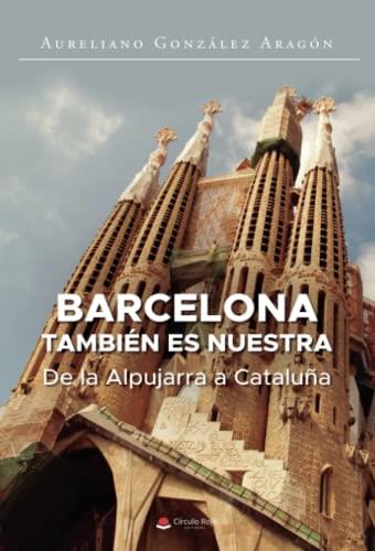 BARCELONA TAMBIÉN ES NUESTRA | 9788411450119 | GONZÁLEZ ARAGÓN, AURELIANO