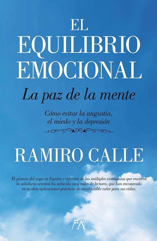 EQUILIBRIO EMOCIONAL, EL. LA PAZ DE LA MENTE | 9788496632806 | CALLE, RAMIRO