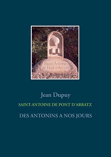 SAINT-ANTOINE  DE PONT D'ARRATZ | 9782322145614 | DUPUY, JEAN