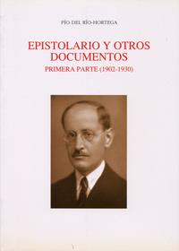 PÍO DEL RÍO-HORTEGA. EPISTOLARIO Y OTROS DOCUMENTOS INÉDITOS. PRIMERA PARTE (1902-1930) | 9788477623601 | RIERA PALMERO, JUAN