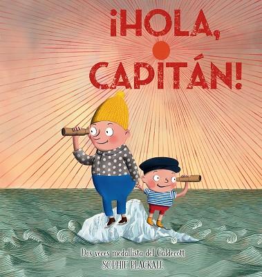 HOLA CAPITÁN! | 9788491458340 | BLACKALL, SOPHIE