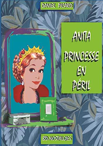 ANITA, PRINCESSE EN PERIL | 9782322185771 | PICARD, DANIEL