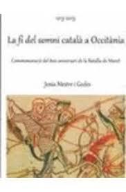 FÍ DEL SOMNI CATALÀ A OCCITANIA, LA : COMMEMORACIÓ DEL 800 ANIVERSARI DE LA BATALLA DE MURET | 9788461658275 | MESTRE I GODES, JESÚS