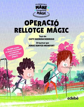 AVENTURES DE LA MANE I EL RELLOTGE MÀGIC 04, LES. OPERACIÓ RELLOTGE MÀGIC | 9788468356594 | GUZMÁN RODRIGO, CATY