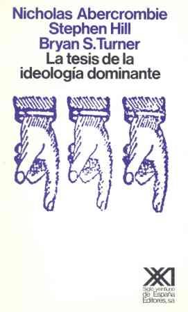 TESIS DE LA IDEOLOGIA DOMINANTE | 9788432306037 | ABERCROMBIE, NICHOLAS