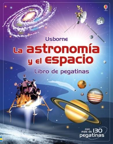 ASTRONOMIA Y EL ESPACIO, LA. LIBRO DE PEGATINAS | 9781474942454