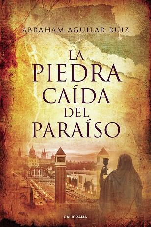 PIEDRA CAÍDA DEL PARAÍSO, LA | 9788417915209 | AGUILAR RUIZ, ABRAHAM