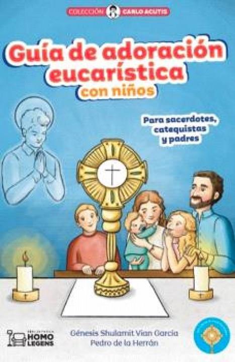 GUIA DE ADORACION EUCARISTICA CON NINOS | 9788419349989 | DE LA HERRAN LUZARRAGA, PEDRO
