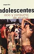 ADOLESCENTES, OCIO Y CONSUMO DE ALCOHOL | 9788481987164 | GIRO JOAQUIN