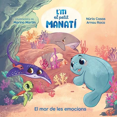 MAR DE LES EMOCIONS, EL (ITI, EL PETIT MANATÍ) | 9788448873912 | CASAS (@NURIACASASC), NURIA/ROCA SANTACANA, ARNAU