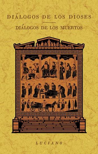 DIÁLOGOS DE LOS DIOSES. DIÁLOGOS DE LOS MUERTOS | 9788411711548 | DE SAMOSATA, LUCIANO