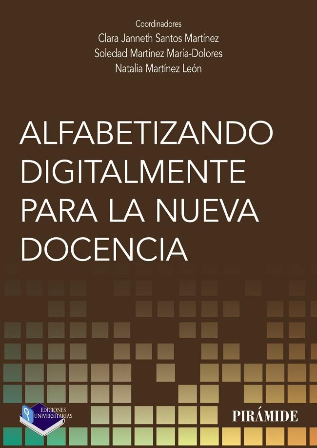 ALFABETIZANDO DIGITALMENTE PARA LA NUEVA DOCENCIA | 9788436842623 | SANTOS MARTÍNEZ, CLARA JANNETH / MARTÍNEZ MARÍA DOLORES, SOLEDAD / MARTÍNEZ LEÓN, NATALIA