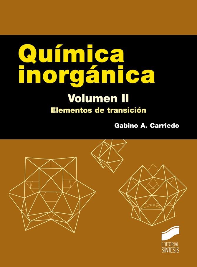 QUÍMICA INORGÁNICA. VOLUMEN II | 9788490772430 | CARRIEDO ULE, GABINO A.