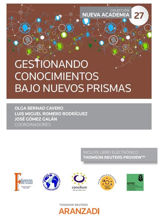 GESTIONANDO CONOCIMIENTOS BAJO NUEVOS PRISMAS (CONGRESO FORUM NUM. 27) | 9788411243339 | BERNAD CAVERO, OLGA / ROMERO RODRÍGUEZ, LUIS MIGUEL / GÓMEZ GALÁN, JOSÉ