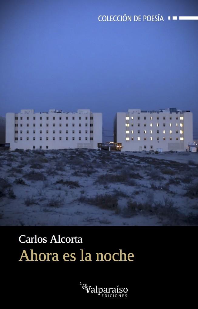 AHORA ES LA NOCHE | 9788494357732 | ALCORTA, CARLOS