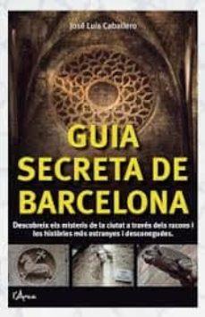 GUÍA SECRETA DE BARCELONA | 9788412004809 | CABALLERO, JOSÉ LUIS