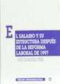 SALARIO Y SU ESTRUCTURA DESPUES DE LA REFORMA LABORAL DE 1997, EL | 9788480026253 | MONEREO PÉREZ, JOSÉ LUIS