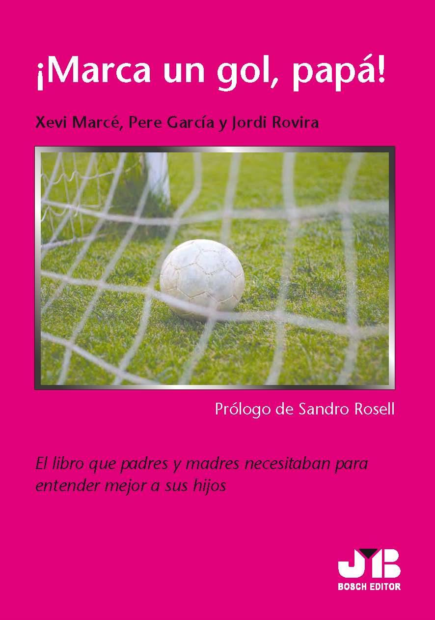 MARCA UN GOL PAPA | 9788476988220 | MARCE ALMELLON, XEVI