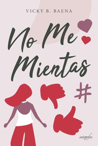 NO ME MIENTAS | 9788418766442 | B. BAENA, VICKY