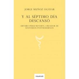 Y AL SEPTIMO DIA DESCANSO | 9788496633797 | MUÑOZ OGAYAR, JORGE