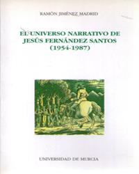 UNIVERSO NARRATIVO DE JESÚS FERNÁNDEZ SANTOS, EL | 9788476849064 | JIMENEZ MADRID, RAMÓN