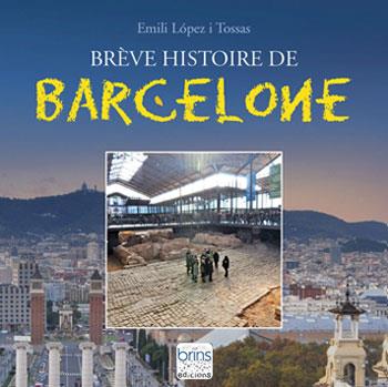 BREVE HISTOIRE DE BARCELONE | 9788412156829 | LÓPEZ I TOSSAS, EMILI
