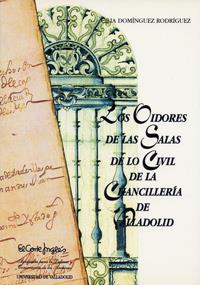 OIDORES DE LAS SALAS DE LO CIVIL DE LA CHANCILLERÍA DE VALLADOLID, LOS | 9788477627227 | DOMINGUEZ RODRIGUEZ, CILIA