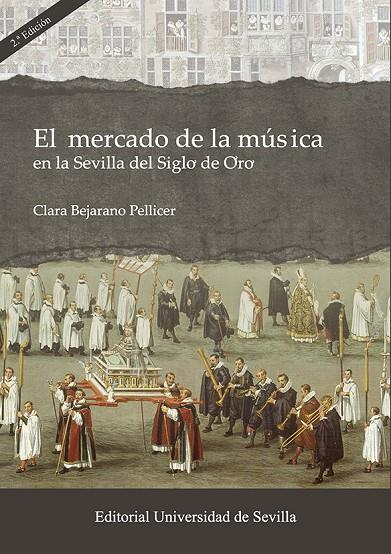 EL MERCADO DE LA MUSICA EN LA SEVILLA DEL SIGLO DE ORO | 9788447226573 | BEJARANO PELLICER, CLARA