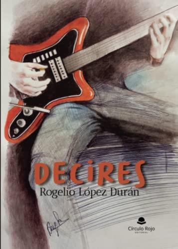 DECIRES | 9788411591539 | LÓPEZ DURÁN, ROGELIO