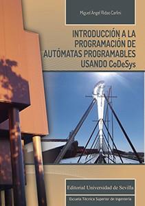 INTRODUCCIÓN A LA PROGRAMACIÓN DE AUTÓMATAS PROGRAMABLES USANDO CODESYS | 9788447217670 | RIDAO CARLINI, MIGUEL ÁNGEL