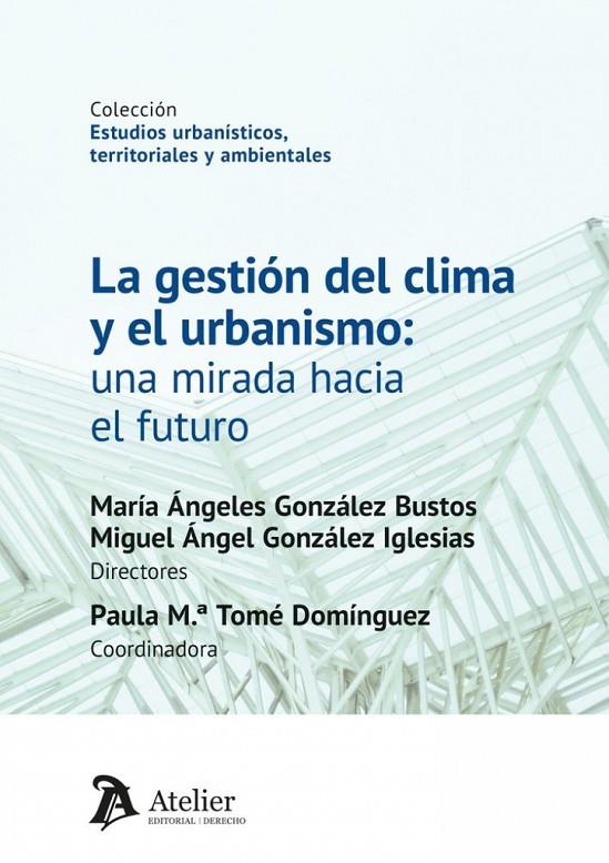 GESTIÓN DEL CLIMA Y EL URBANISMO, LA. UNA MIRADA HACIA EL FUTURO | 9791388250323