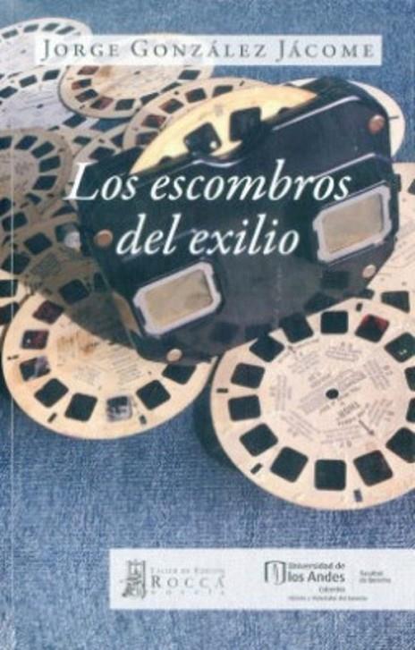 ESCOMBROS DEL EXILIO, LOS | 9786287719033 | GONZÁLEZ JÁCOME, JORGE